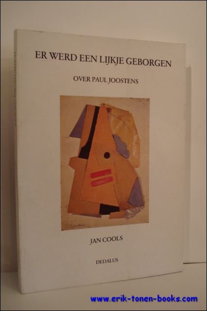 COOLS, JAN. - ER WERD EEN LIJKJE GEBORGEN. OVER PAUL JOOSTENS.