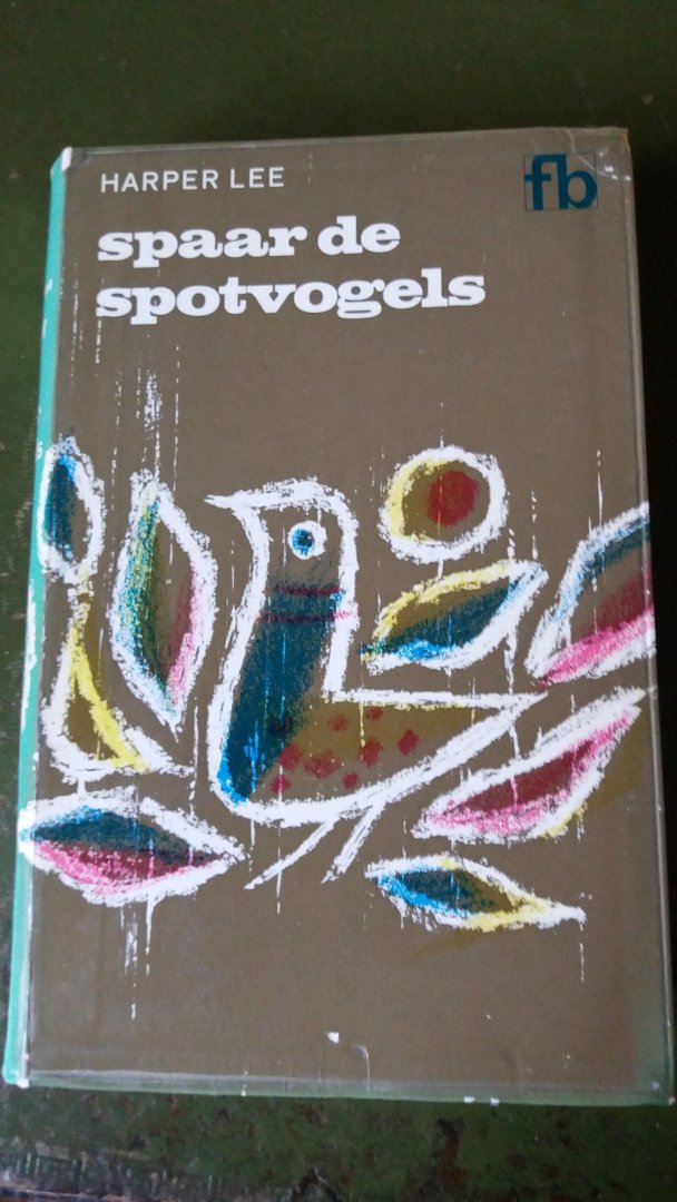 Lee, H. - Spaar de spotvogels.