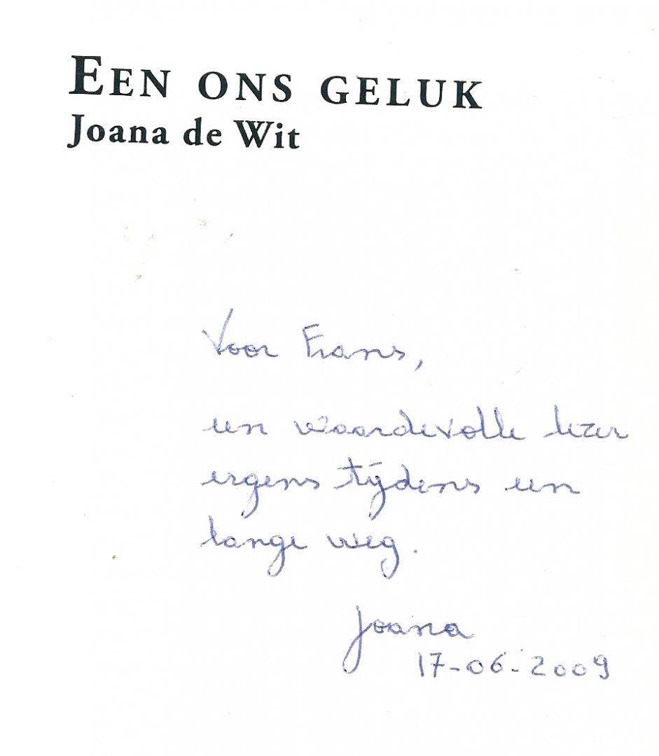 De Wit, Joana - Een ons geluk  Met opdracht van auteur