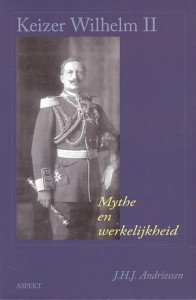 Andriessen, J.H.J. - Keizer Wilhelm II. Mythe en werkelijkheid.