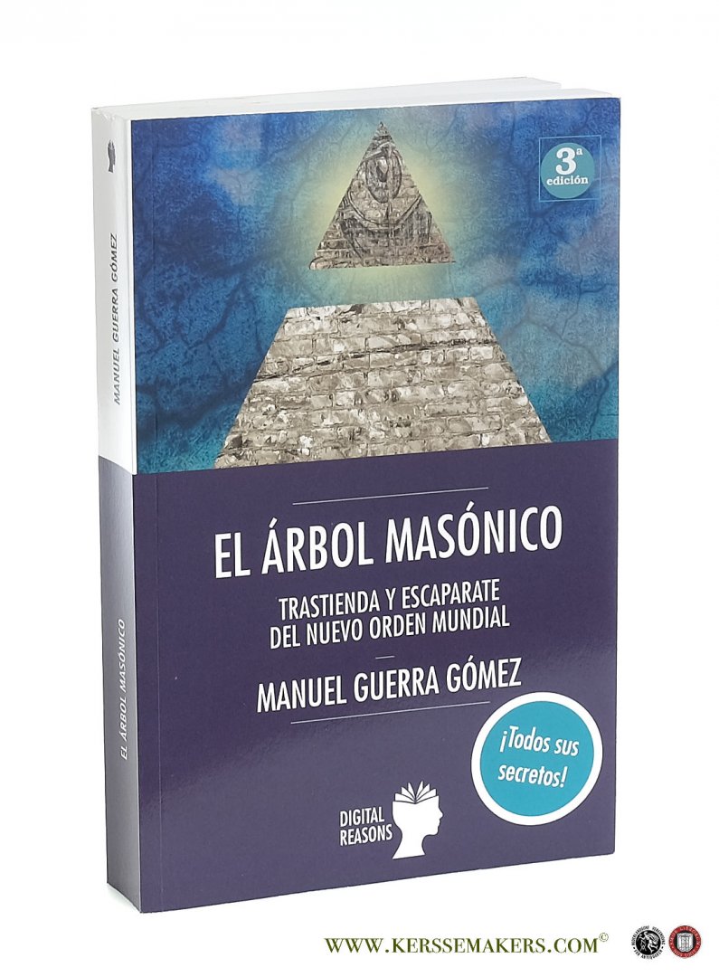 Guerra Gómez, Manuel. - El árbol masónico : trastienda y escaparate del nuevo orden mundial. 3a edicion.