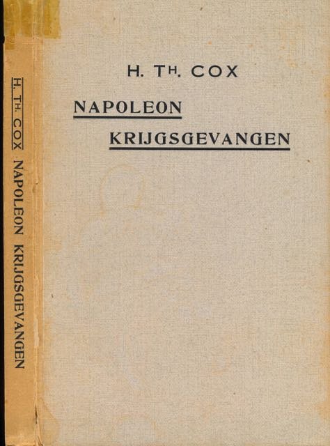 Cox, H. Th. - Napoleon Krijgsgevangen: Historie en legende.