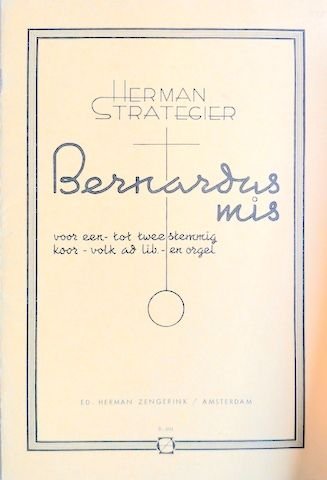 Strategier, Herman: - Bernardus-mis voor een- tot tweestemmig koor - volk ad libitum - en orgel