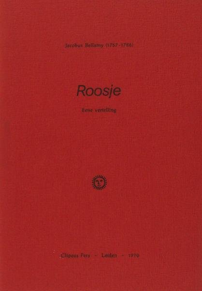Bellamy, Jacobus. - Roosje. Eene vertelling