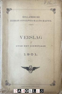 Hollandsche Ijzeren Spoorweg-maatschappij - Hollandsche Ijzeren Spoorweg-maatschappij Verslag over het dienstjaar 1901