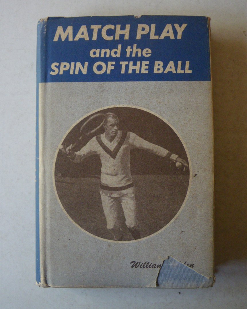 Tilden, William T. 2nd - Match play and the spin of the ball