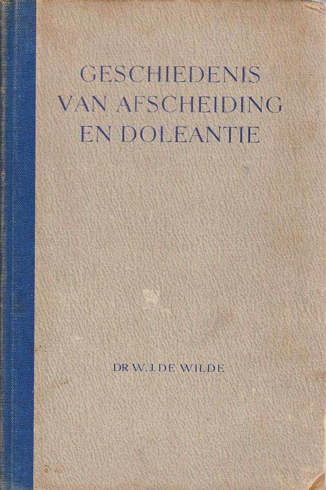 WJ de Wilde - Geschiedenis van Afscheiding en Doleantie