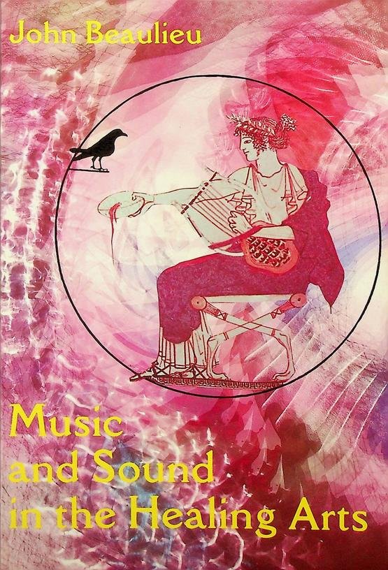 Beaulieu, John - Music and Sound in the Healing Arts