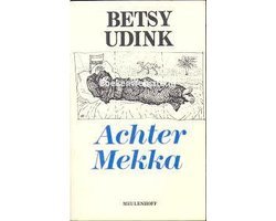 Betsy Udink - Achter Mekka