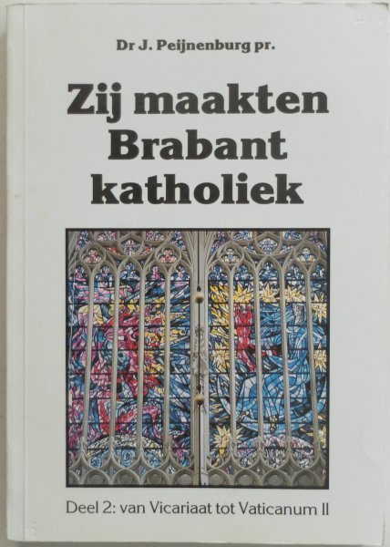 Peynenburg - Zy maakten brabant katholiek / druk 1