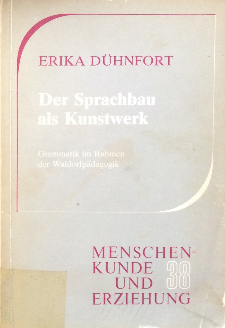 Dühnfort, Erika - Der Sprachbau als Kunstwerk; Gramatik im Rahmen der Waldorfpädagogik