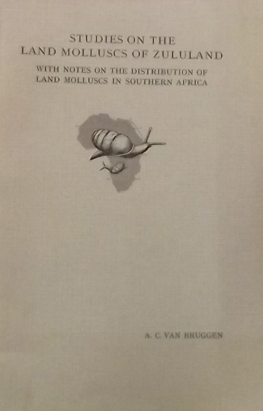 Bruggen, A.C. van. - Studies on the land molluscs of Zululand. With notes on the distribution of land molluscs in Southern Africa