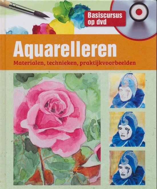 Onbekend - Aquarelleren   Materialen,technieken, praktijkvoorbeelden