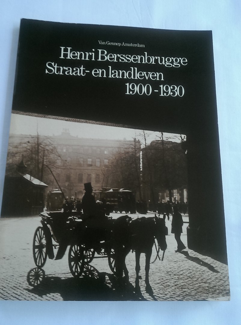 Nieuwenhuijzen, Kees (samenstelling) - Henri Berssenbrugge. Straat-en landleven 1900-1930