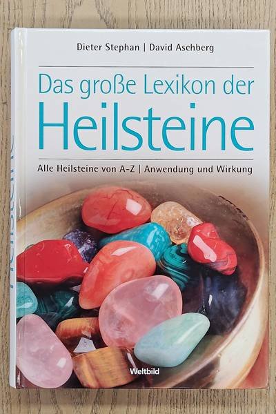 STEPHAN, DIETER. & ASCHBERG, DAVID. - Das große Lexikon der Heilsteine