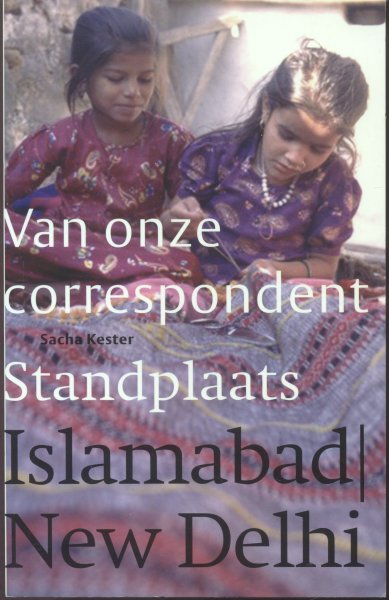 Kester, Sacha - Van onze correspondent - Standplaats Islamabad / New Delhi