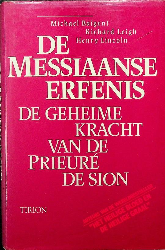 Baigent, Michael / Richard Leigh / Henry Lincoln - De messiaanse erfenis. De geheime kracht van de Prieure Sion