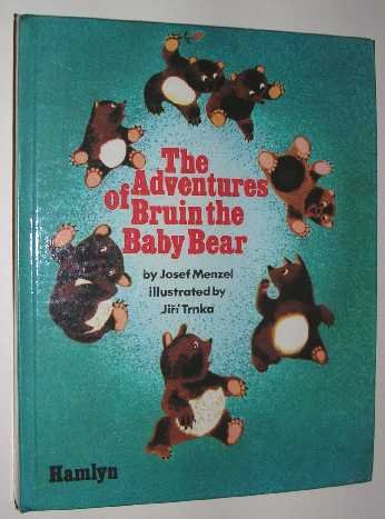 Menzel, J. - The adventures of Bruin the baby bear.