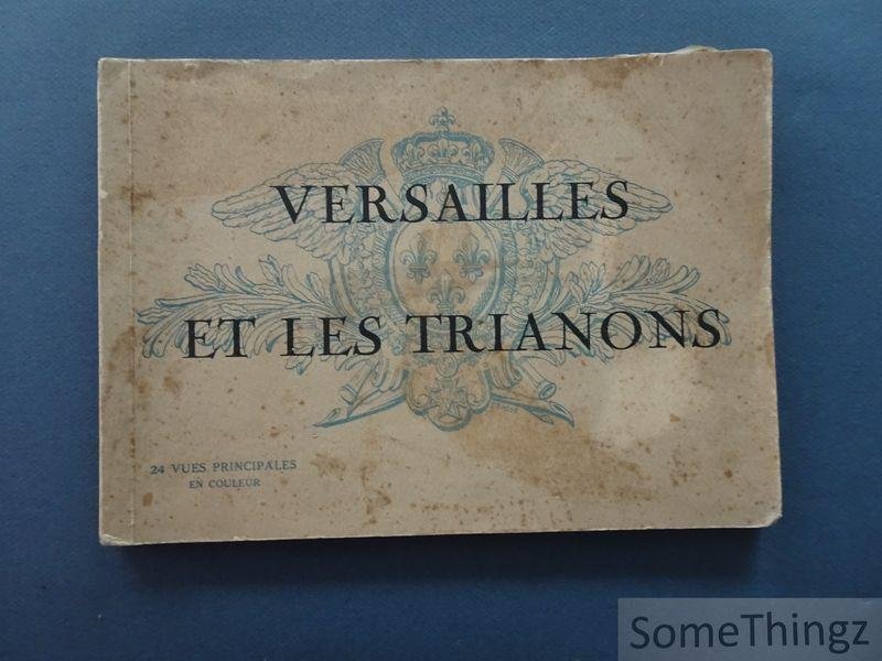 N/A. - Versailles et les Trianons. 24 vues principales en couleur.