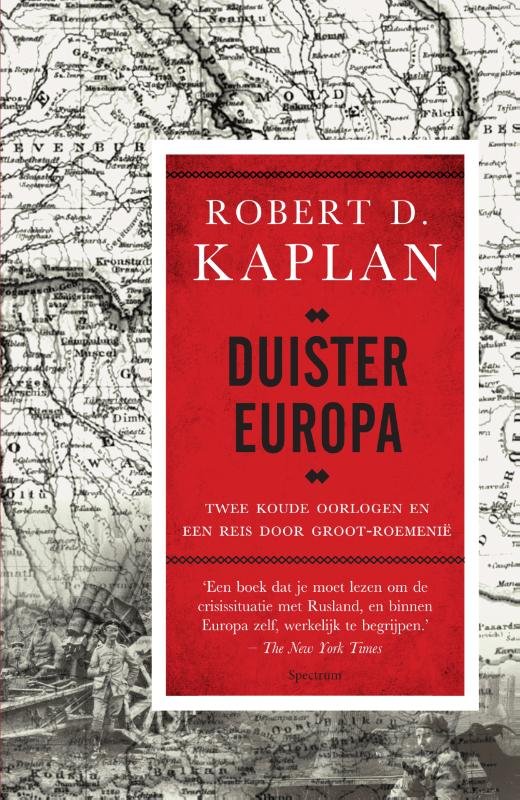 Kaplan, Robert - Duister Europa - twee koude oorlogen en een reis door Groot-Roemenië