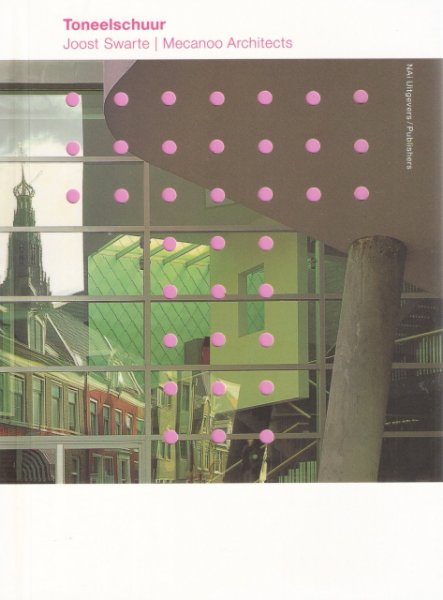 Swarte, Joost, Mecanoo Architects - Toneelschuur, rijkelijk geillustreerd, over het ontstaan van de Toneelschuur in Haarlem