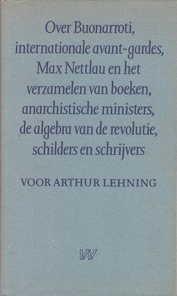 Hunink - Jaap Kloosterman, Jan Rogier (redactie), Maria - Over Buonarroti, internationale avant-gardes, Max Nettlau en het verzamelen van boeken, anarchistische ministers, de algebra van de revolutie, schilders en schrijvers - voor Paul Arthur Müller-Lehning (Utrecht, 23 10 1899 Lys-Saint-Georges, 1 1 2000)