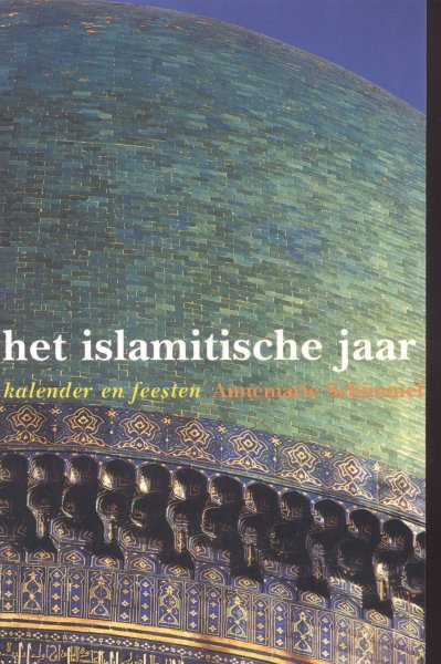Schimmel, Annemarie - Het islamitische jaar (Kalender en feesten)