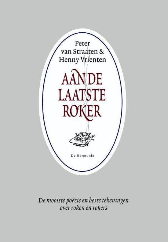 Straaten, Peter van, Vrienten, Henny - Aan de laatste roker