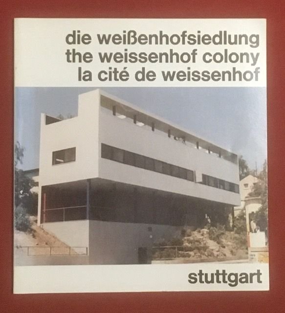 Joedicke, J. - Die Weissenhofsiedlung Stuttgart = the Weissenhof colony Stuttgart = la cité de Weissenhof Stuttgart
