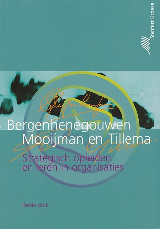 Bergenhenegouwen, Gerard J. /Mooijman, Eric A.M. / Tillema, H.H. - Strategisch opleiden en leren in organisaties