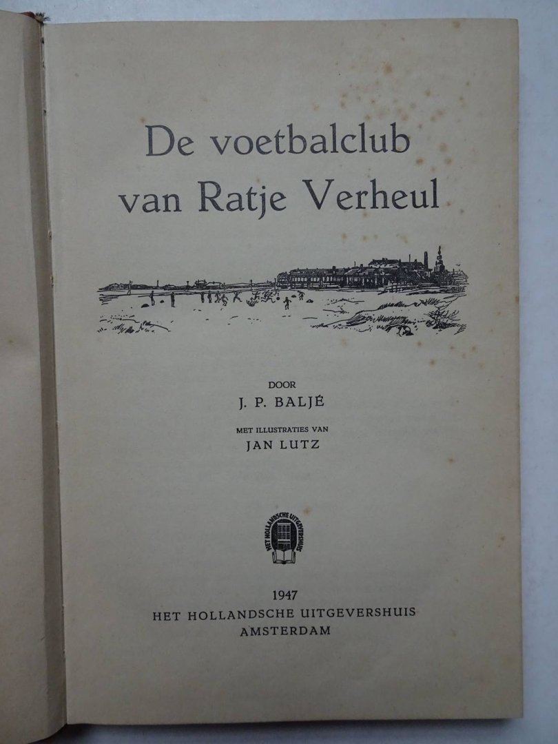 Baljé, J.P. - De Voetbalclub van Ratje Verheul.