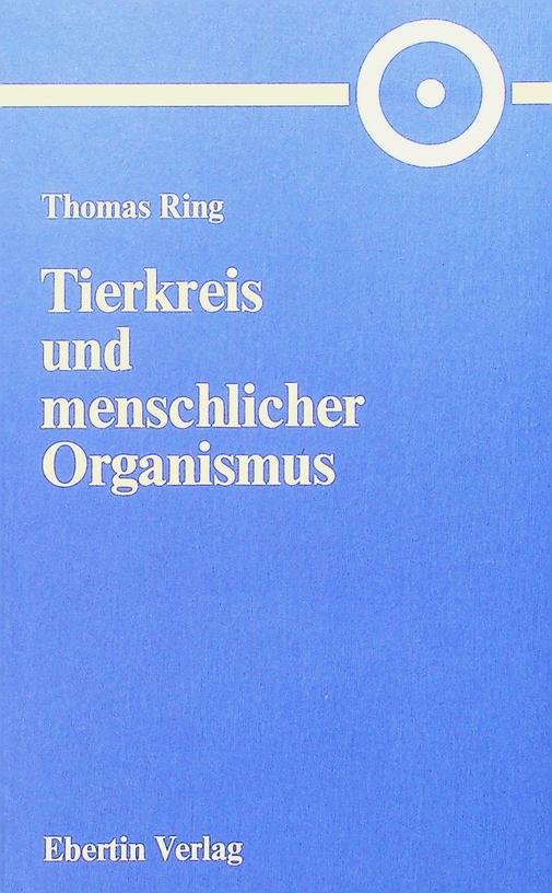 Ring, Thomas - Tierkreis und menschlicher Organismus