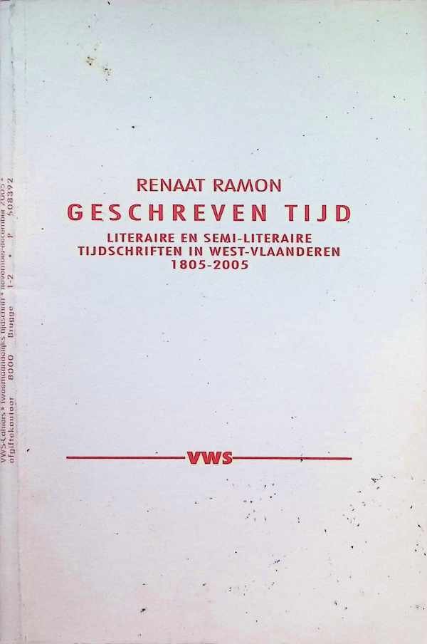 Renaat Ramon - Geschreven tijd    literaire en semi-literaire tijdschriften in West-Vlaanderen 1805 - 2005