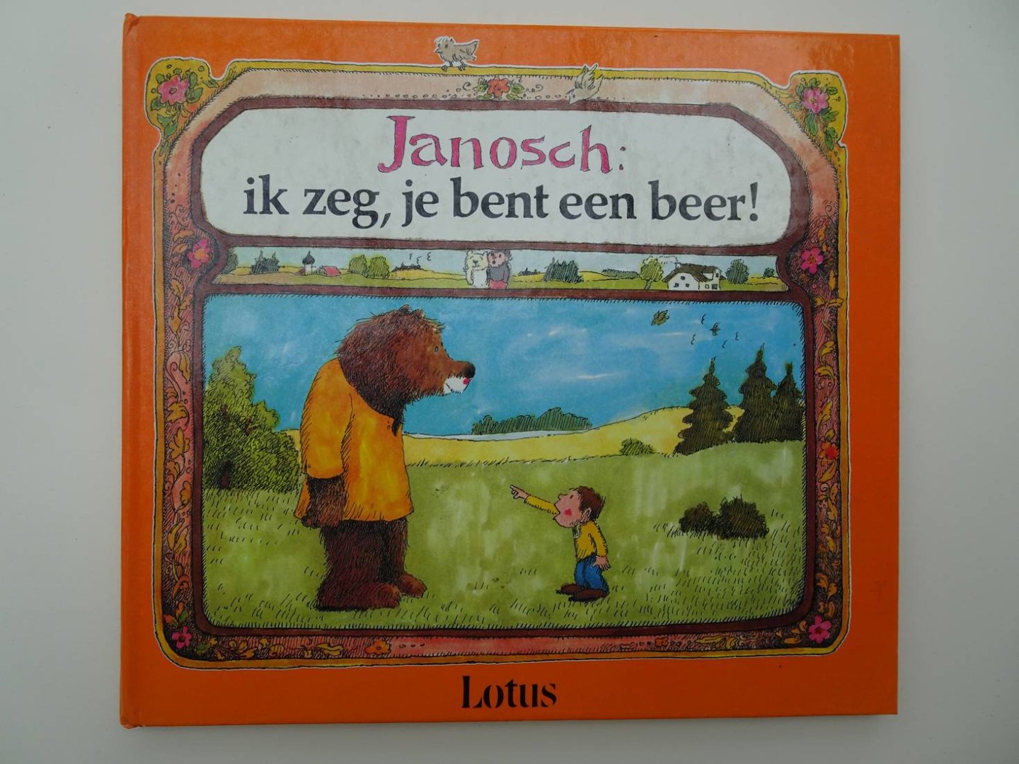 Janosch. - Ik zeg, je bent een beer!