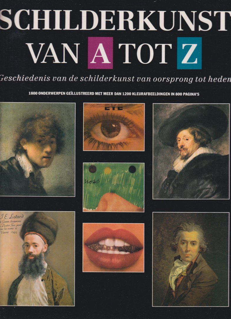  - Schilderkunst van A tot Z. Geschiedenis van de schilderkunst van oorsprong tot heden