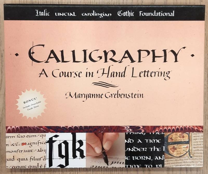 GREBENSTEIN, MARYANNE. - Calligraphy, A Course in Hand Lettering