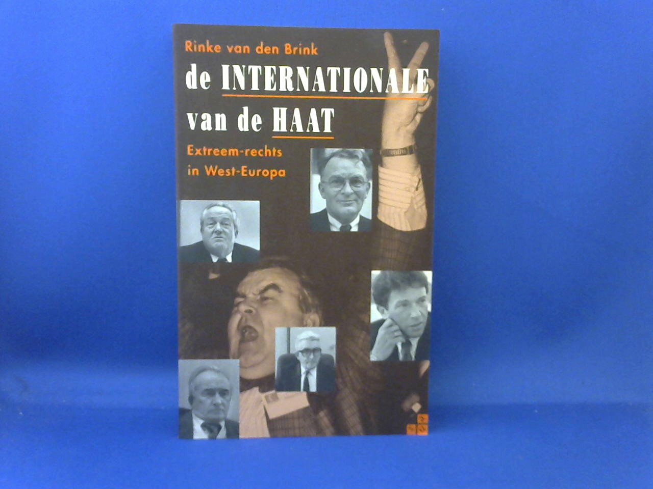 Brink, Rinke van den - De internationale van de haat. Extreem-rechts in West-Europa