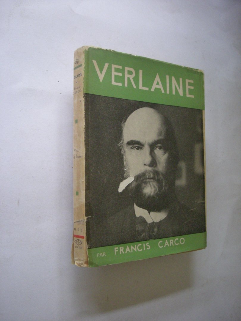 Carco, Francis - A la Gloire de Verlaine.