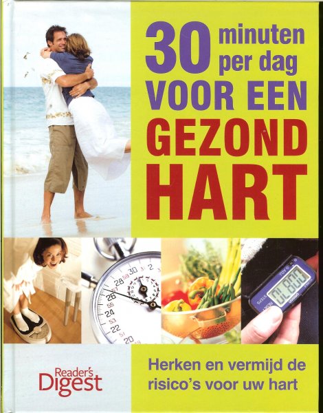 Graff, A. van der .. Vertaling door Anja de Lombaert  met voorwoord van Dr Stephen Jenkins  en Lidy Nooij - 30 Minuten per dag voor een gezond hart ..  Herken en vermijd de risico's voor uw hart