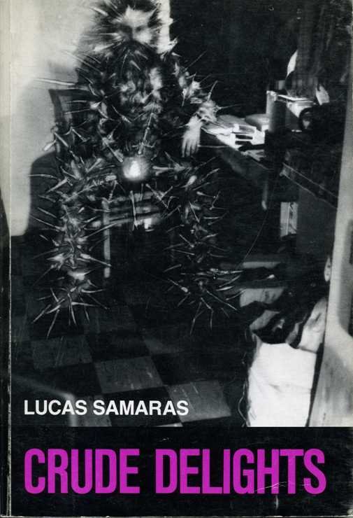 Samaras, Lucas - Crude Delights