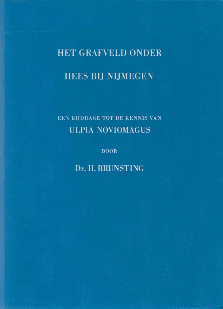 Dr. H. Brunsting - Het grafveld onder Hees bij Nijmegen