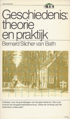 Slicher van Bath, B.H. - Geschiedenis: theorie en praktijk