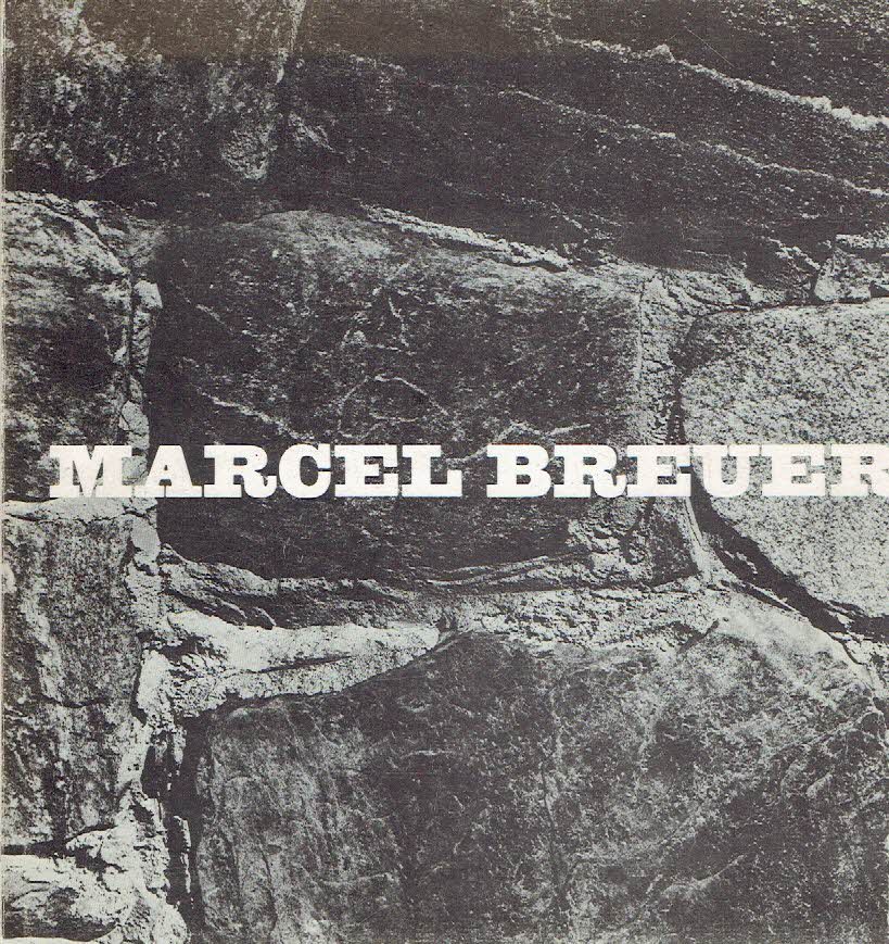 BREUER, Marcel - Marcel Breuer - Centre de Création Industrielle - Centre Beaubourg - Musée des Arts Décoratifs - 7 juin - 9 septembre 1974.