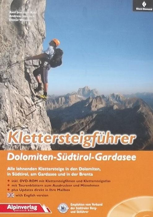 Jentzsch-Rabl, Axel - Klettersteigführer Dolomiten - Südtirol – Gardasee - Alle lohnenden Klettersteige in den Dolomiten, in Südtirol, am Gardasee, in der Brenta