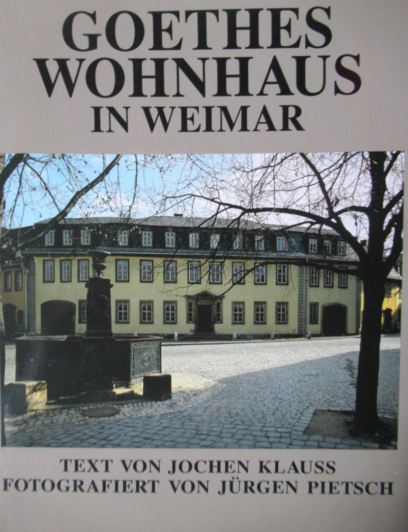 Klauss, Jochem (Pietsch, Jurgen fotografie) - Goethes Wohnhaus in Weimar