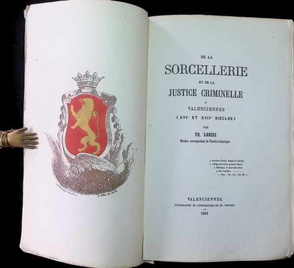 Th. Louïse - De la Sorcellerie et de la Justice Criminelle a Valenciennes