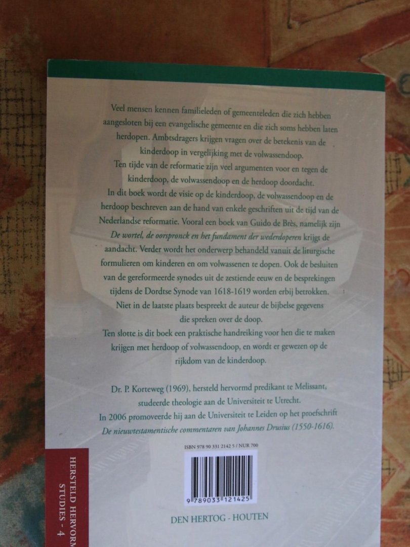 Korteweg, Dr. P. - Gedoopt voor het leven (kinderdoop- volwassendoop - herdoop)