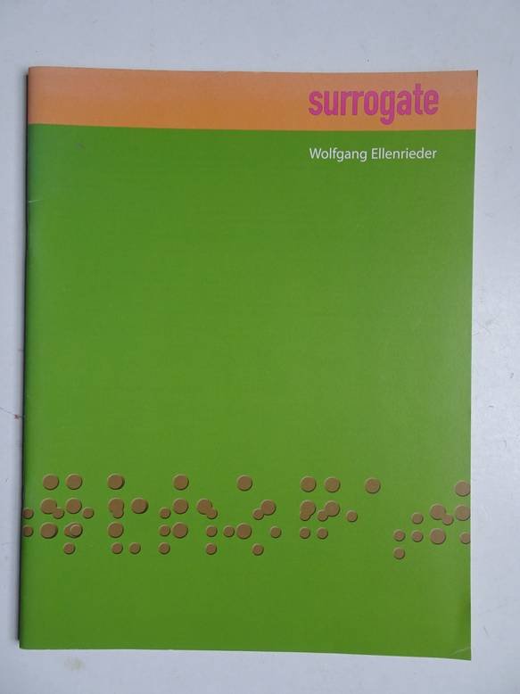 Strobl, Andreas, a.o.. - Surrogate; Wolfgang Ellenrieder.