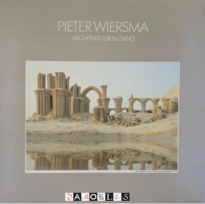 Pieter Wiersma - Architectuur in zand