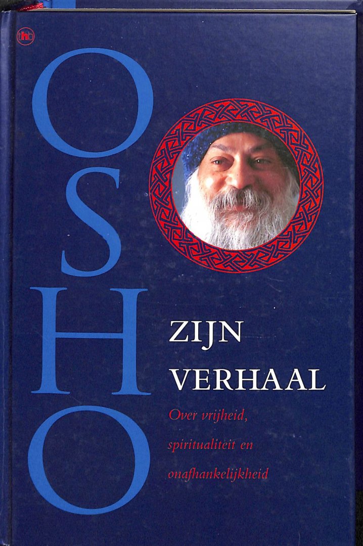 Osho - Zijn verhaal. Over vrijheid, spiritualiteit en onafhankelijkheid